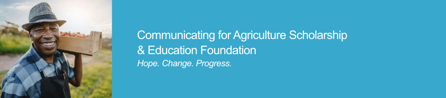 Communicating for Agriculture Scholarship & Education Foundation